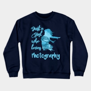 Just a Girl who Loves Photography Crewneck Sweatshirt